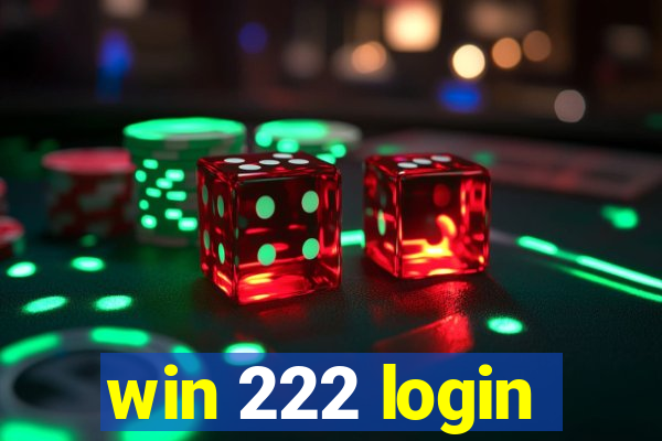 win 222 login